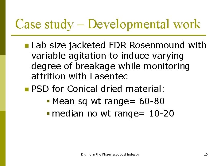 Case study – Developmental work Lab size jacketed FDR Rosenmound with variable agitation to