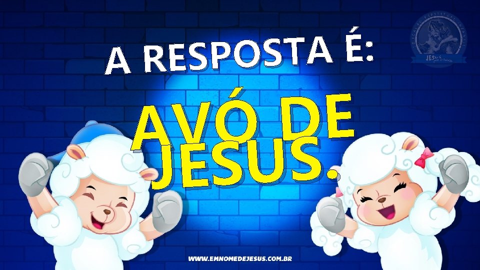 : É A T S O A RESP E D Ó AV. S U