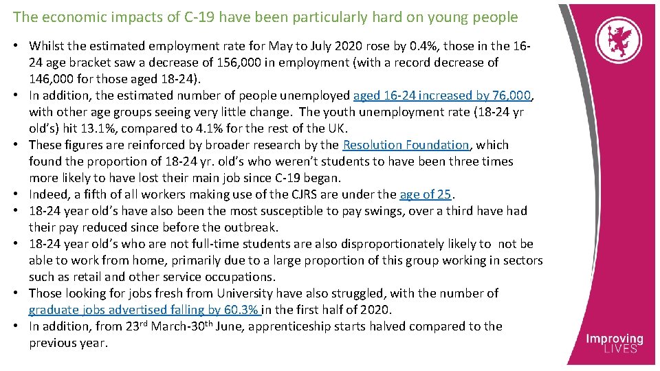 The economic impacts of C-19 have been particularly hard on young people • Whilst