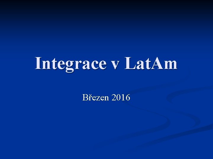 Integrace v Lat. Am Březen 2016 