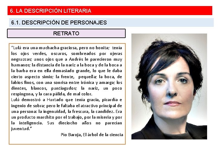 6. LA DESCRIPCIÓN LITERARIA 6. 1. DESCRIPCIÓN DE PERSONAJES RETRATO “Lulú era una muchacha