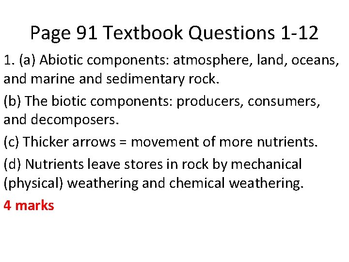 Page 91 Textbook Questions 1 -12 1. (a) Abiotic components: atmosphere, land, oceans, and Page 91 Textbook Questions 1 -12 1. (a) Abiotic components: atmosphere, land, oceans, and