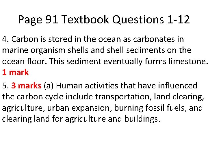 Page 91 Textbook Questions 1 -12 4. Carbon is stored in the ocean as Page 91 Textbook Questions 1 -12 4. Carbon is stored in the ocean as