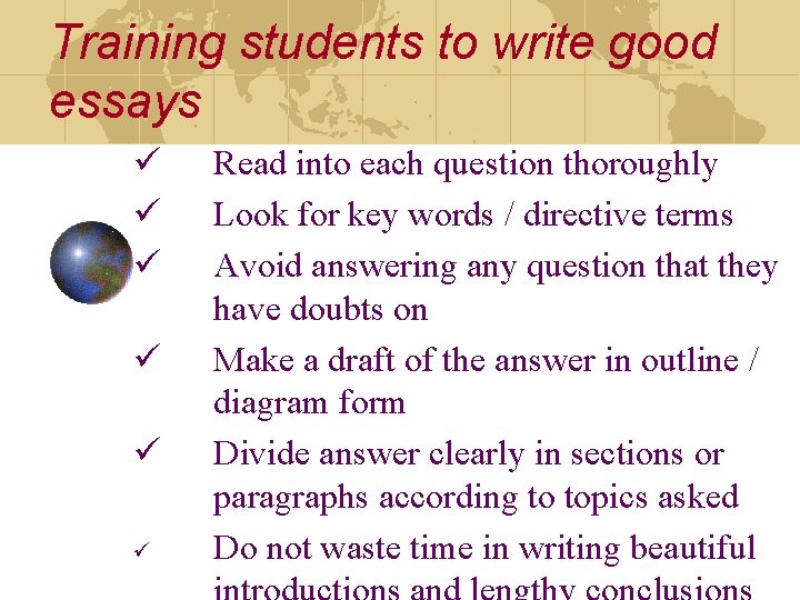 Training students to write good essays ü ü ü Read into each question thoroughly