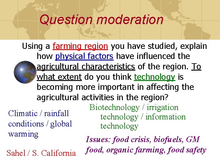 Question moderation Using a farming region you have studied, explain how physical factors have