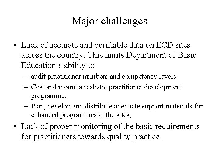 Major challenges • Lack of accurate and verifiable data on ECD sites across the