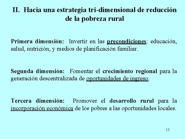 II. Hacia una estrategia tri-dimensional de reducción de la pobreza rural Primera dimensión: Invertir