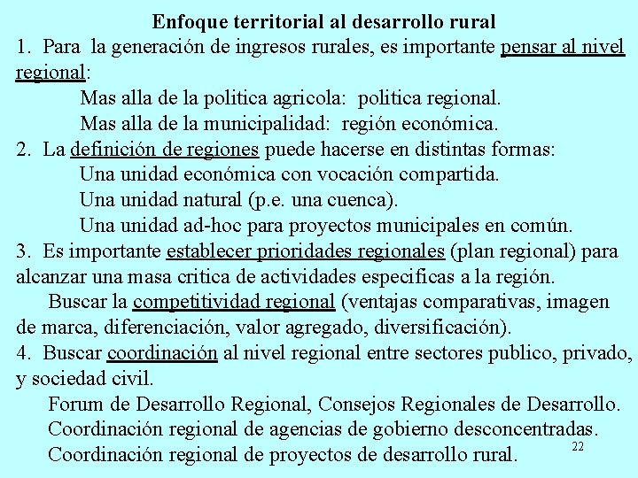 Enfoque territorial al desarrollo rural 1. Para la generación de ingresos rurales, es importante
