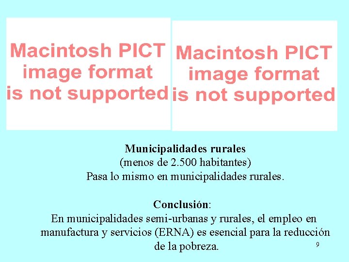 Municipalidades rurales (menos de 2. 500 habitantes) Pasa lo mismo en municipalidades rurales. Conclusión: