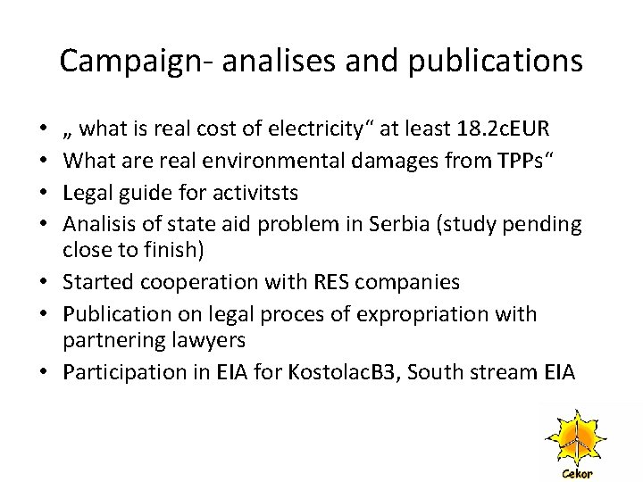 Campaign analises and publications „ what is real cost of electricity“ at least 18.