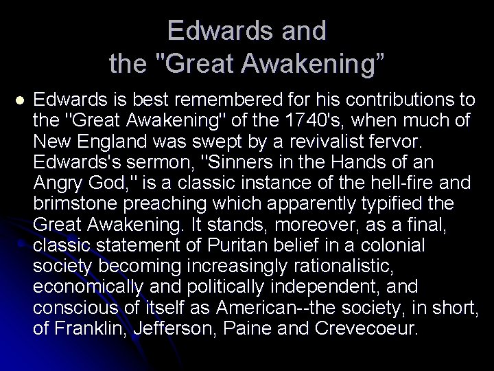 Edwards and the "Great Awakening” l Edwards is best remembered for his contributions to