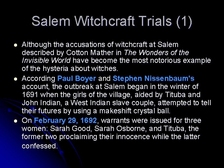 Salem Witchcraft Trials (1) l l l Although the accusations of witchcraft at Salem