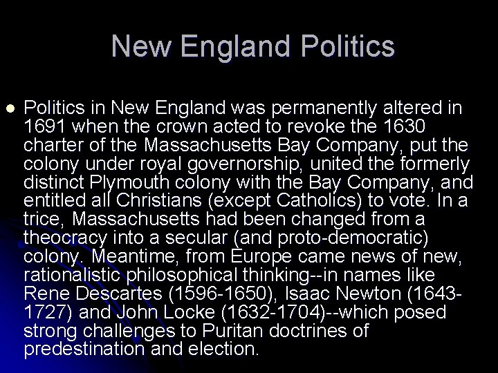 New England Politics l Politics in New England was permanently altered in 1691 when