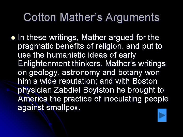 Cotton Mather’s Arguments l In these writings, Mather argued for the pragmatic benefits of