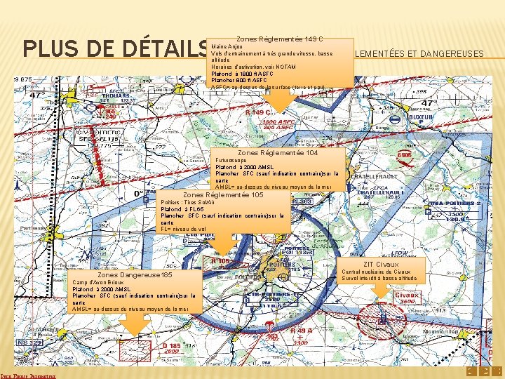 PLUS DE DÉTAILS Zones Réglementée 149 C Maine Anjou Vols d’entrainement à très grande