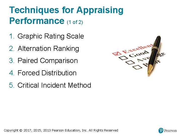 Techniques for Appraising Performance (1 of 2) 1. Graphic Rating Scale 2. Alternation Ranking