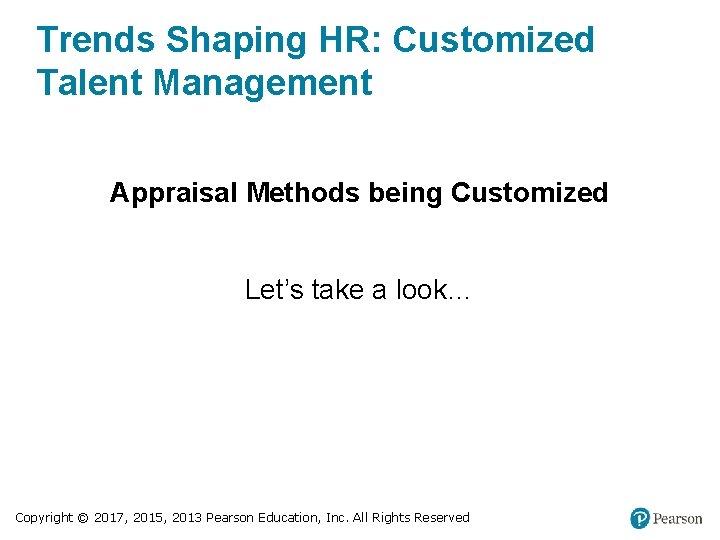 Trends Shaping HR: Customized Talent Management Appraisal Methods being Customized Let’s take a look…