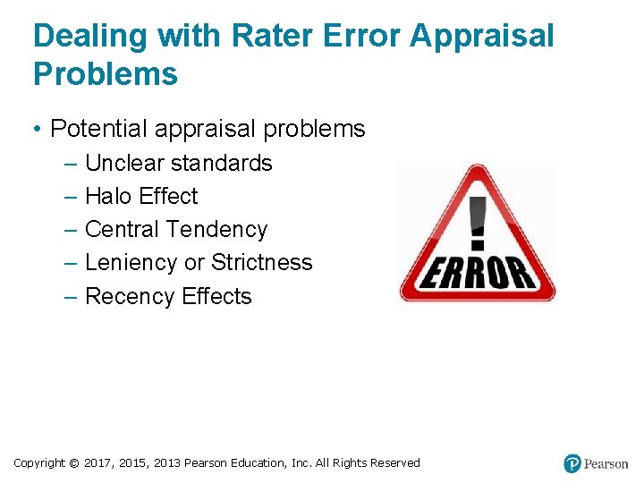 Dealing with Rater Error Appraisal Problems • Potential appraisal problems ‒ Unclear standards ‒