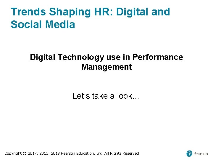 Trends Shaping HR: Digital and Social Media Digital Technology use in Performance Management Let’s