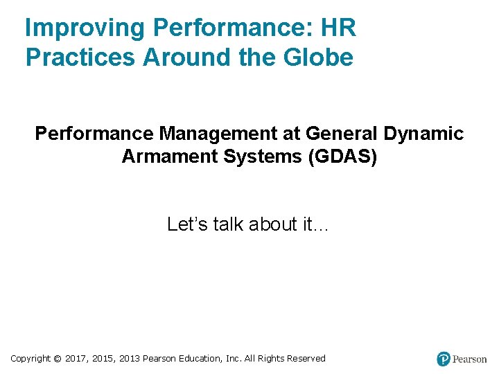Improving Performance: HR Practices Around the Globe Performance Management at General Dynamic Armament Systems