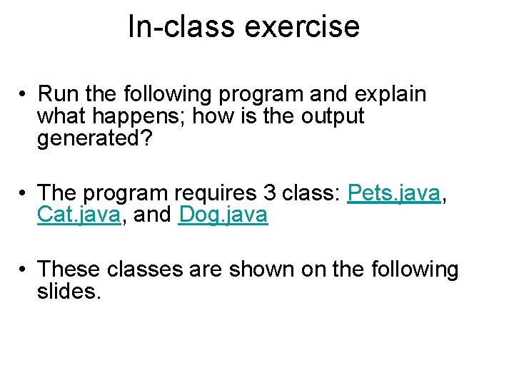 In-class exercise • Run the following program and explain what happens; how is the