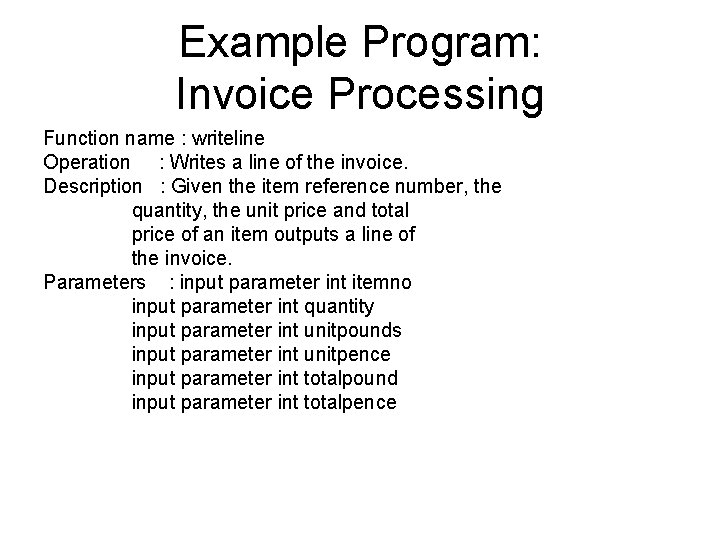 Example Program: Invoice Processing Function name : writeline Operation : Writes a line of Example Program: Invoice Processing Function name : writeline Operation : Writes a line of