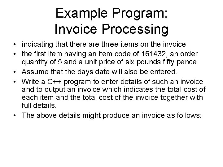 Example Program: Invoice Processing • indicating that there are three items on the invoice Example Program: Invoice Processing • indicating that there are three items on the invoice