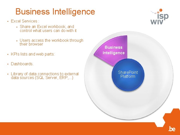 Business Intelligence • Excel Services : • Share an Excel workbook, and control what