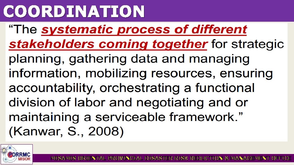 COORDINATION MISAMIS ORIENTAL PROVINCIAL DISASTER RISK REDUCTION & MANAGEMENT OFFICE 