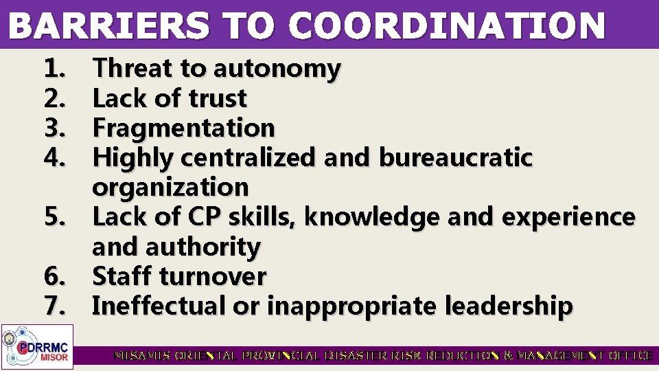 BARRIERS TO COORDINATION 1. 2. 3. 4. 5. 6. 7. Threat to autonomy Lack
