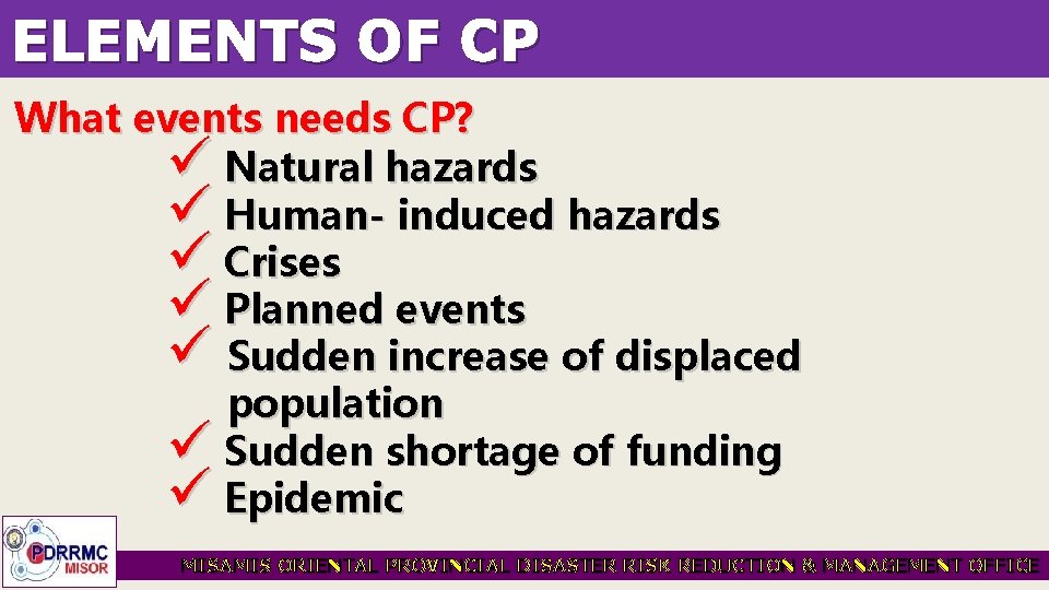 ELEMENTS OF CP What events needs CP? ü Natural hazards ü Human- induced hazards