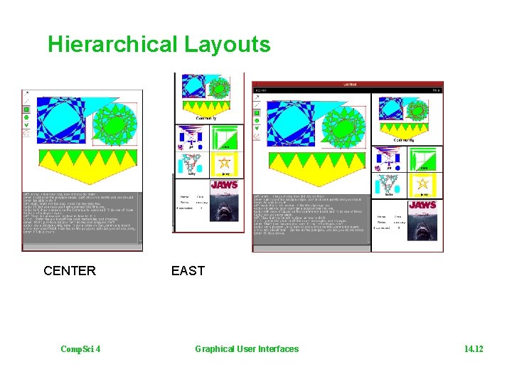 Hierarchical Layouts CENTER Comp. Sci 4 EAST Graphical User Interfaces 14. 12 
