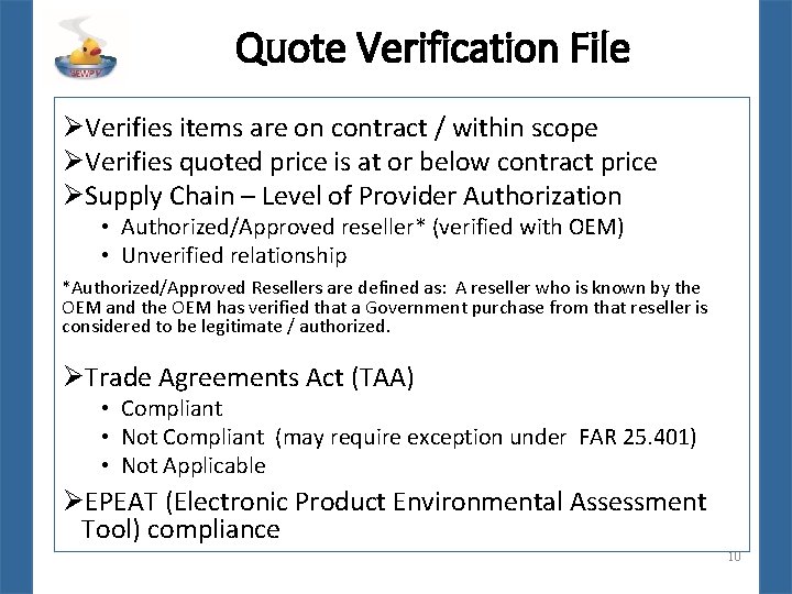 Quote Verification File ØVerifies items are on contract / within scope ØVerifies quoted price