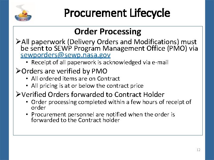 Procurement Lifecycle Order Processing ØAll paperwork (Delivery Orders and Modifications) must be sent to