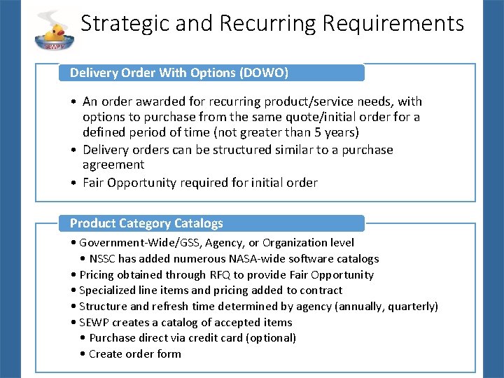 Strategic and Recurring Requirements Delivery Order With Options (DOWO) • An order awarded for