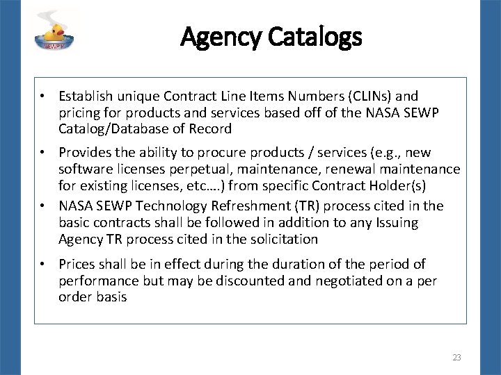 Agency Catalogs • Establish unique Contract Line Items Numbers (CLINs) and pricing for products
