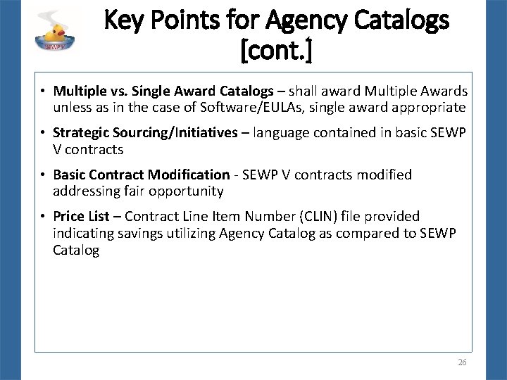 Key Points for Agency Catalogs [cont. ] • Multiple vs. Single Award Catalogs –