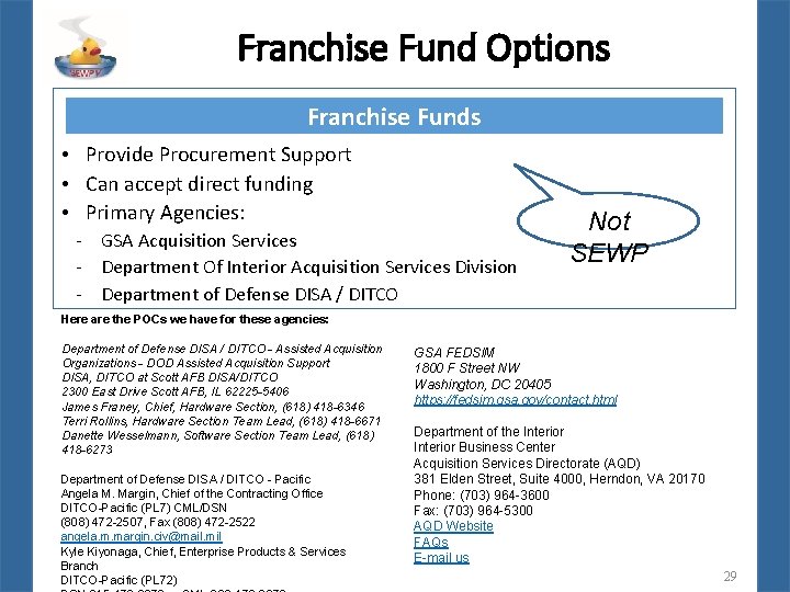 Franchise Fund Options Franchise Funds • Provide Procurement Support • Can accept direct funding