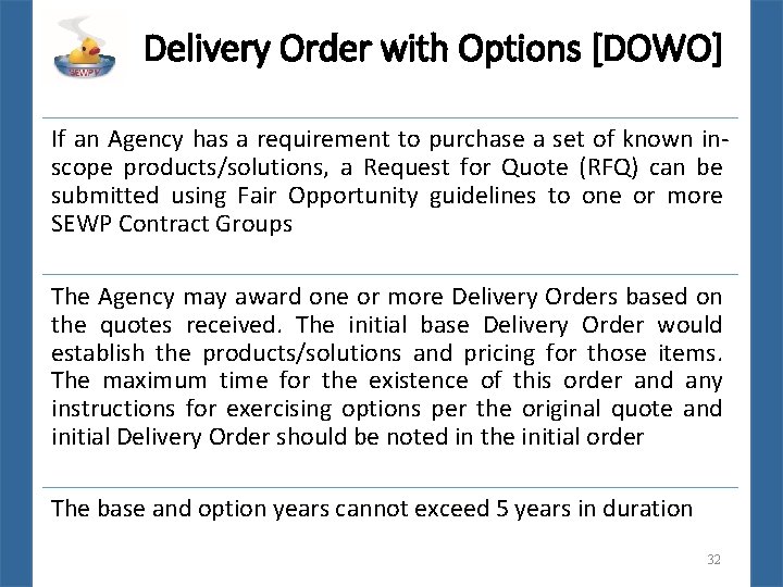 Delivery Order with Options [DOWO] If an Agency has a requirement to purchase a