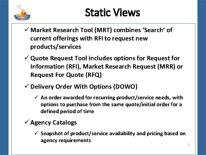 Static Views ü Market Research Tool (MRT) combines ‘Search’ of current offerings with RFI