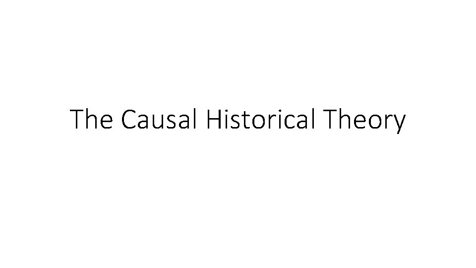 The Causal Historical Theory 