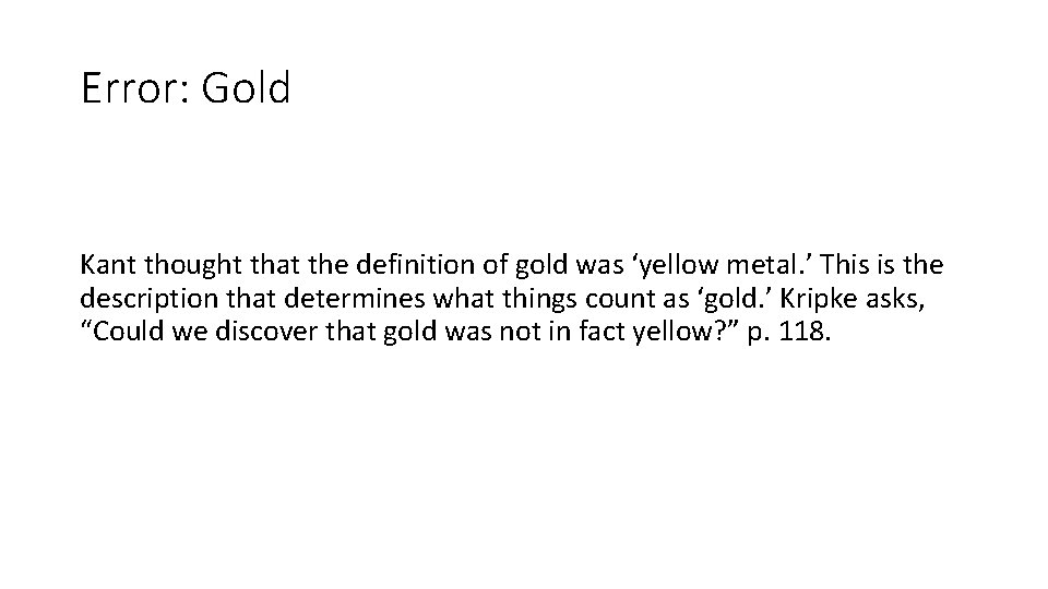 Error: Gold Kant thought that the definition of gold was ‘yellow metal. ’ This