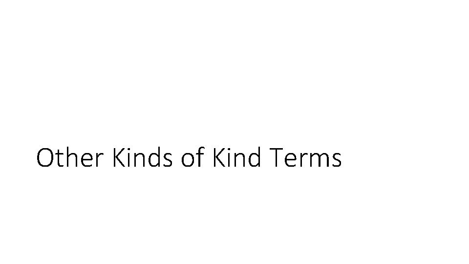 Other Kinds of Kind Terms 