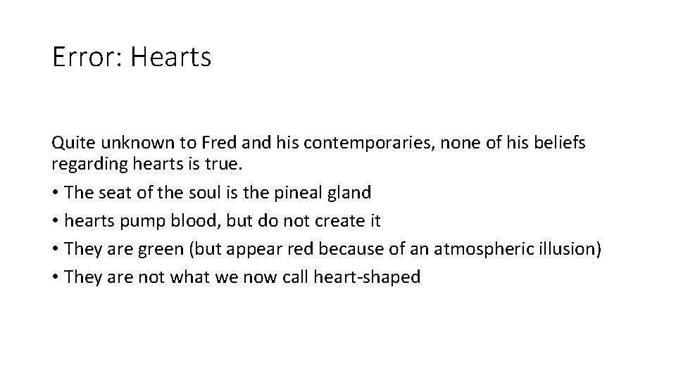 Error: Hearts Quite unknown to Fred and his contemporaries, none of his beliefs regarding