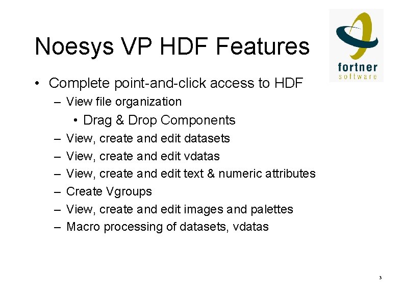 Noesys VP HDF Features • Complete point-and-click access to HDF – View file organization