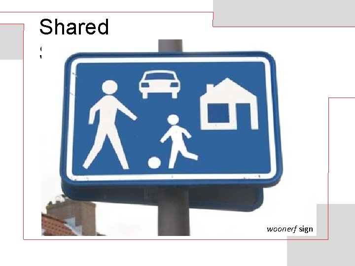 Shared Spaces woonerf sign 
