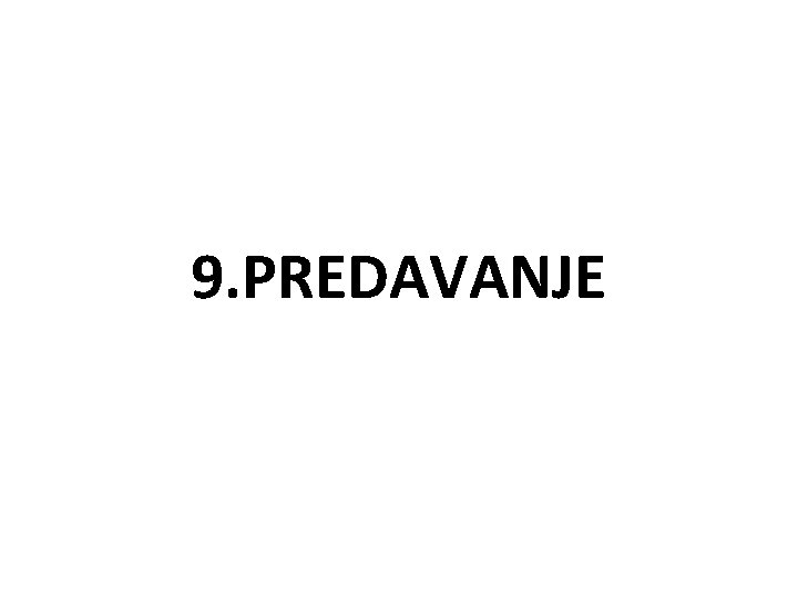 9. PREDAVANJE 