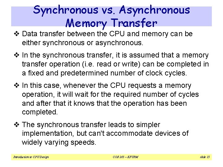 Synchronous vs. Asynchronous Memory Transfer v Data transfer between the CPU and memory can