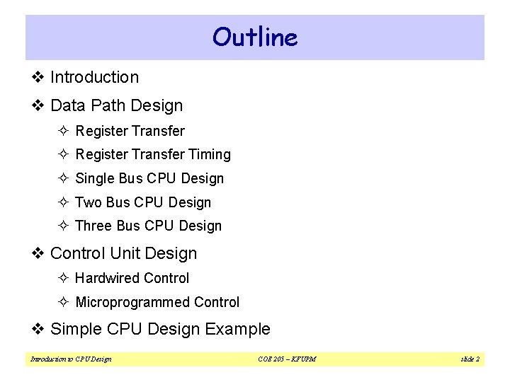 Outline v Introduction v Data Path Design ² Register Transfer Timing ² Single Bus