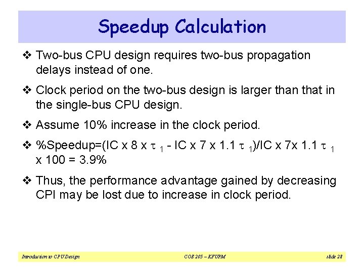 Speedup Calculation v Two-bus CPU design requires two-bus propagation delays instead of one. v